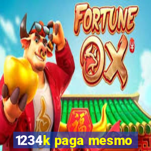 1234k paga mesmo